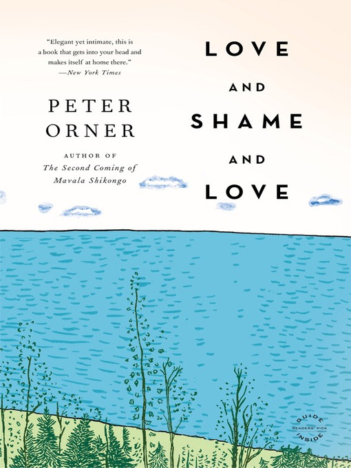 Title details for Love and Shame and Love by Peter Orner - Available